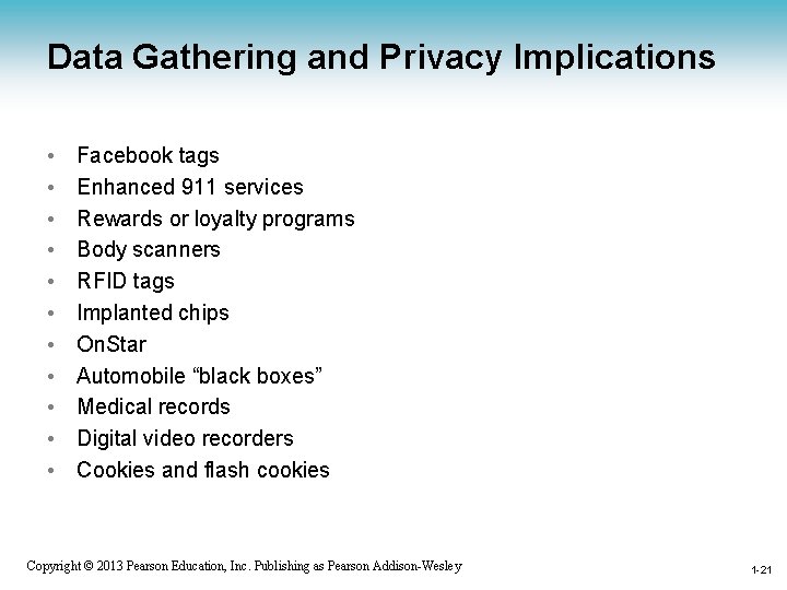Data Gathering and Privacy Implications • • • Facebook tags Enhanced 911 services Rewards