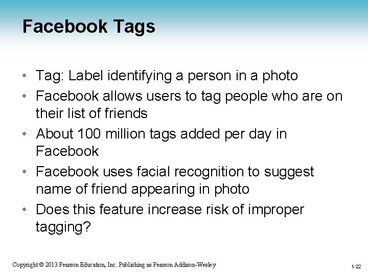 Facebook Tags • Tag: Label identifying a person in a photo • Facebook allows