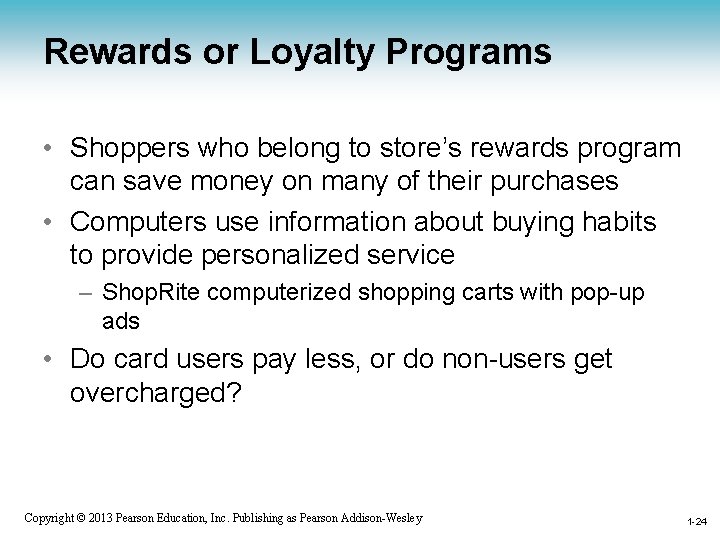 Rewards or Loyalty Programs • Shoppers who belong to store’s rewards program can save