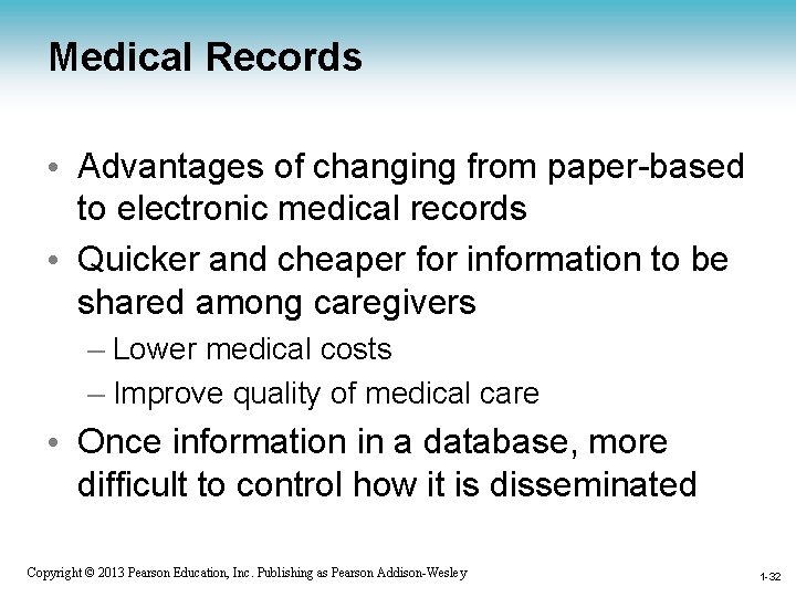 Medical Records • Advantages of changing from paper-based to electronic medical records • Quicker