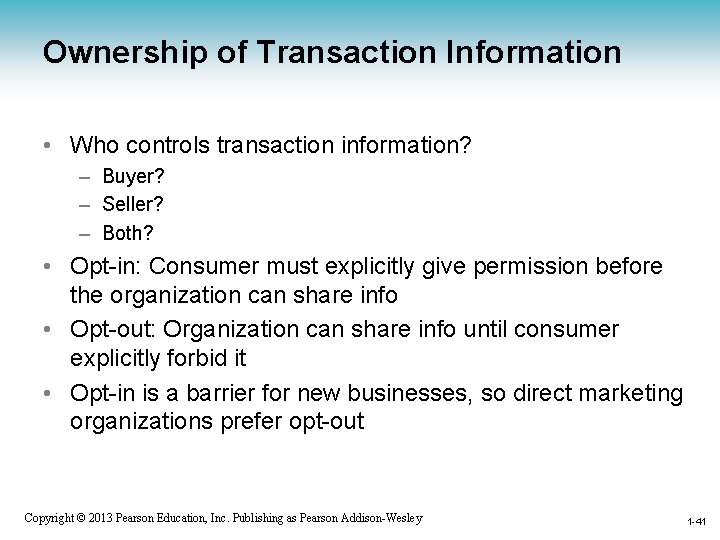 Ownership of Transaction Information • Who controls transaction information? – Buyer? – Seller? –