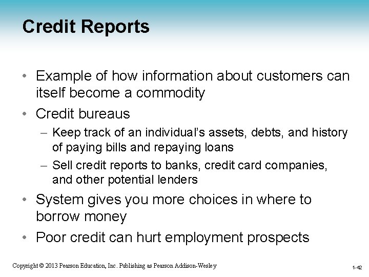 Credit Reports • Example of how information about customers can itself become a commodity