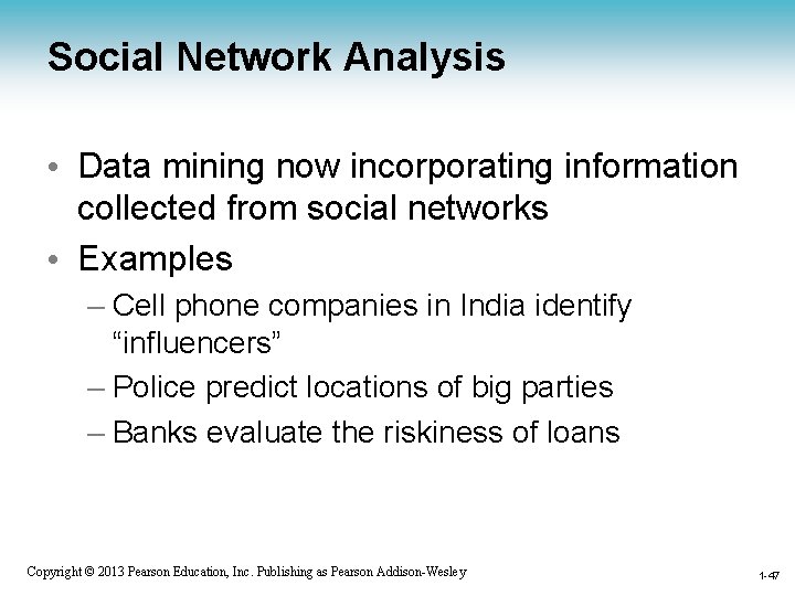 Social Network Analysis • Data mining now incorporating information collected from social networks •