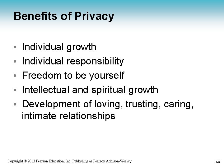 Benefits of Privacy • • • Individual growth Individual responsibility Freedom to be yourself