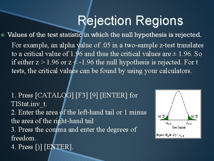 Rejection Regions For example, an alpha value of. 05 in a two-sample z-test translates