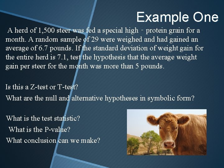 Example One A herd of 1, 500 steer was fed a special high‐protein grain