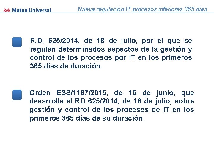 Nueva regulación IT procesos inferiores 365 días R. D. 625/2014, de 18 de julio,