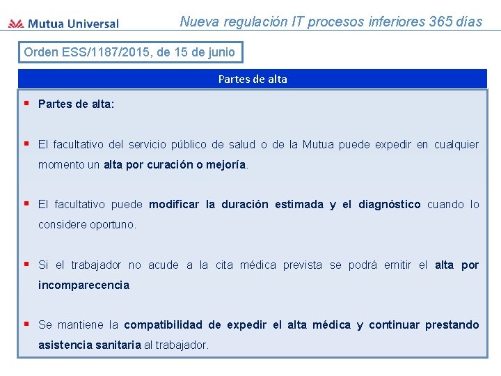 Nueva regulación IT procesos inferiores 365 días Orden ESS/1187/2015, de 15 de junio Partes