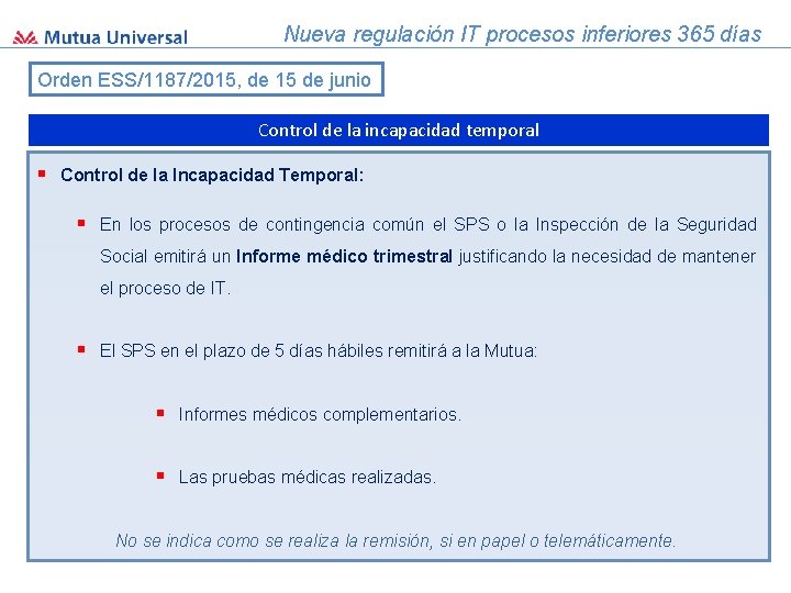 Nueva regulación IT procesos inferiores 365 días Orden ESS/1187/2015, de 15 de junio Control