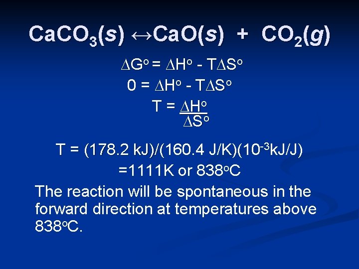 Ca. CO 3(s) ↔Ca. O(s) + CO 2(g) ∆Go = ∆Ho - T∆So 0