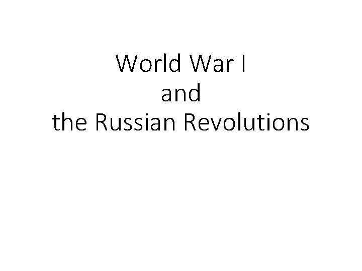 World War I and the Russian Revolutions 