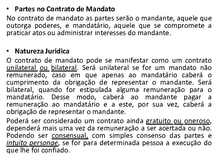  • Partes no Contrato de Mandato No contrato de mandato as partes serão