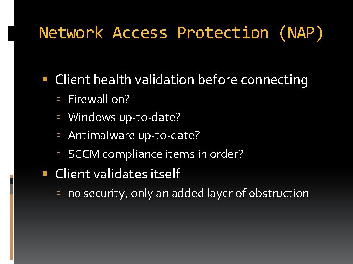 Network Access Protection (NAP) Client health validation before connecting Firewall on? Windows up-to-date? Antimalware