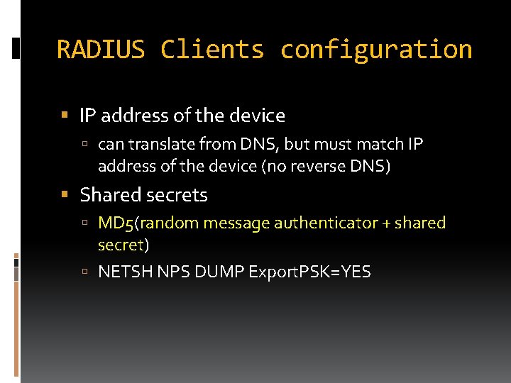 RADIUS Clients configuration IP address of the device can translate from DNS, but must