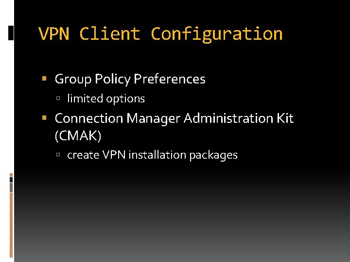 VPN Client Configuration Group Policy Preferences limited options Connection Manager Administration Kit (CMAK) create