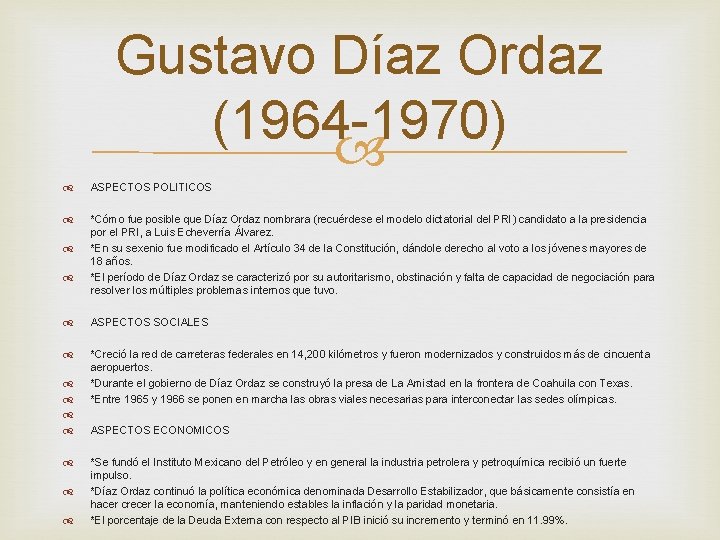 Gustavo Díaz Ordaz (1964 -1970) ASPECTOS POLITICOS *Cómo fue posible que Díaz Ordaz nombrara