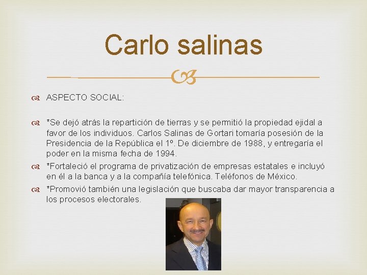 Carlo salinas ASPECTO SOCIAL: *Se dejó atrás la repartición de tierras y se permitió
