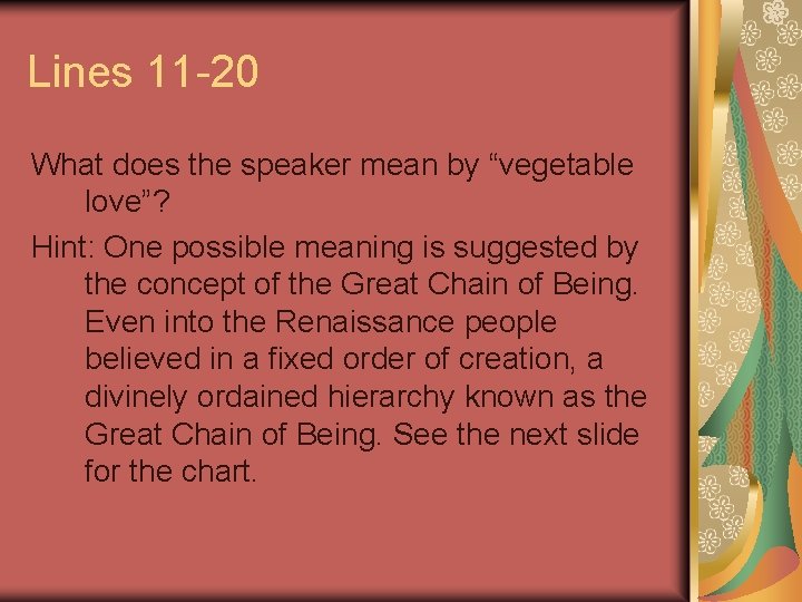 Lines 11 -20 What does the speaker mean by “vegetable love”? Hint: One possible