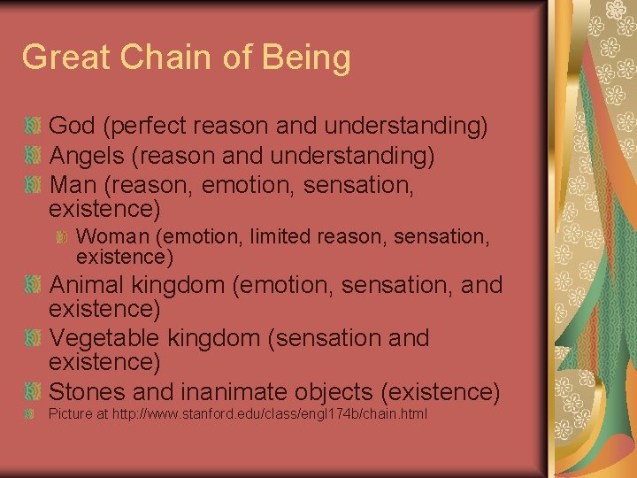 Great Chain of Being God (perfect reason and understanding) Angels (reason and understanding) Man