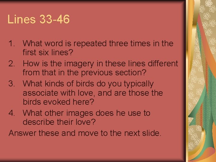 Lines 33 -46 1. What word is repeated three times in the first six
