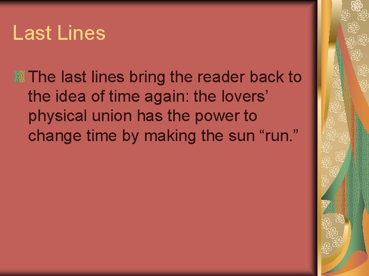 Last Lines The last lines bring the reader back to the idea of time