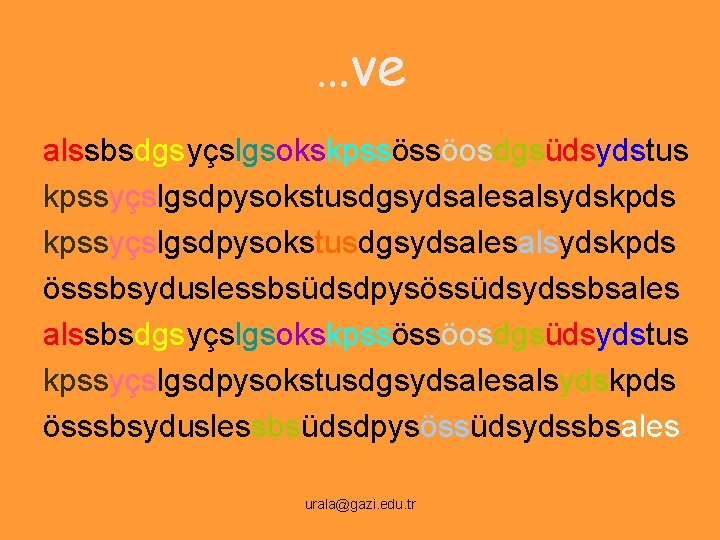 …ve alssbsdgsyçslgsokskpssössöosdgsüdsydstus kpssyçslgsdpysokstusdgsydsalesalsydskpds össsbsyduslessbsüdsdpysössüdsydssbsales urala@gazi. edu. tr 