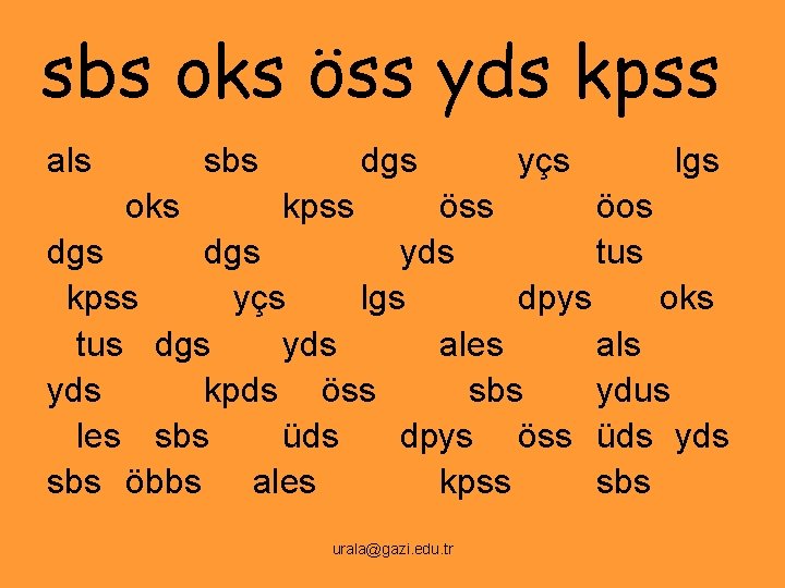 sbs oks öss yds kpss als sbs oks dgs kpss yçs lgs öss öos