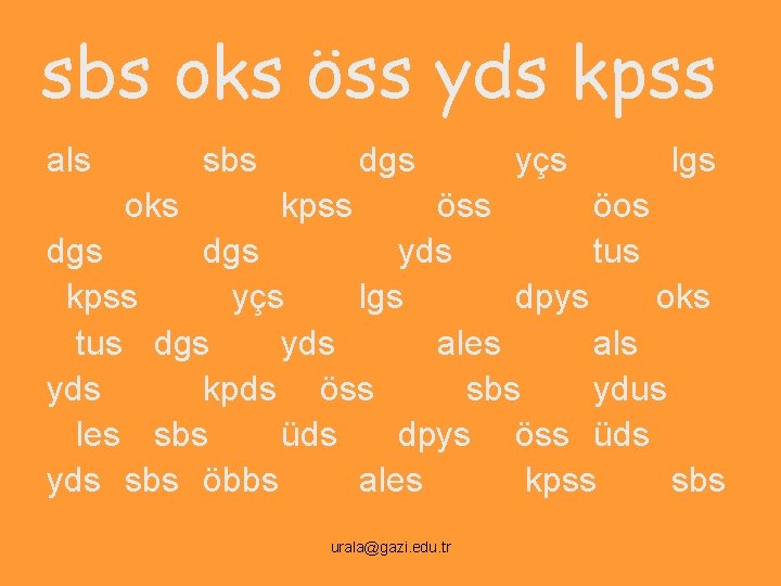 sbs oks öss yds kpss als sbs oks dgs kpss yçs lgs öss öos