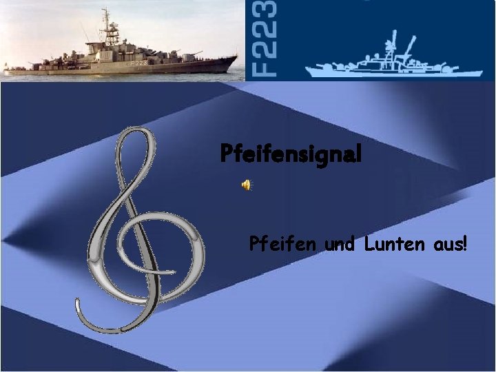 Pfeifensignal Pfeifen und Lunten aus! 