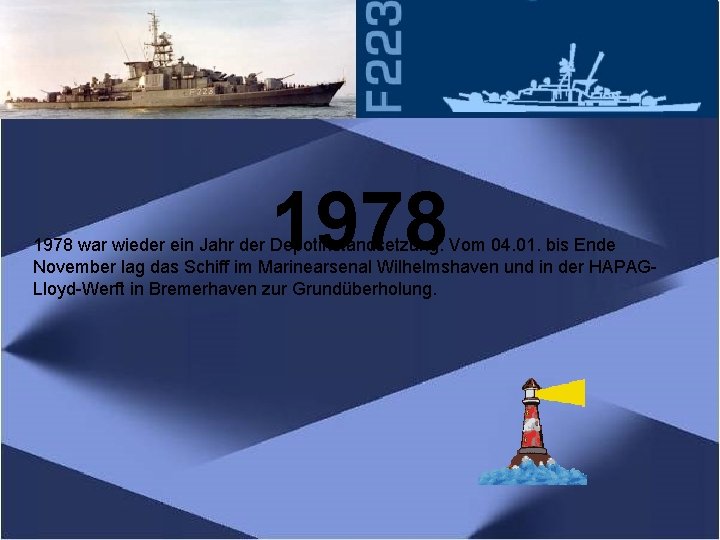 1978 war wieder ein Jahr der Depotinstandsetzung. Vom 04. 01. bis Ende November lag
