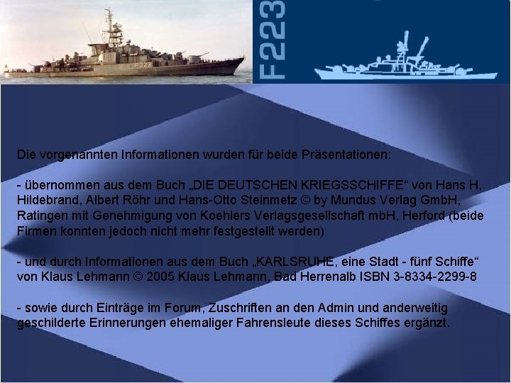 Die vorgenannten Informationen wurden für beide Präsentationen: - übernommen aus dem Buch „DIE DEUTSCHEN