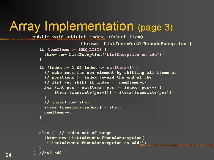 Array Implementation (page 3) public void add(int index, Object item) throws List. Index. Out.