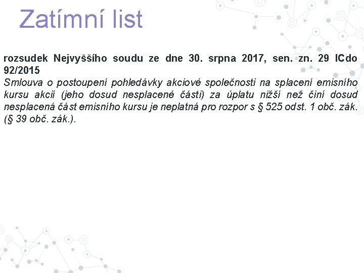 Zatímní list rozsudek Nejvyššího soudu ze dne 30. srpna 2017, sen. zn. 29 ICdo