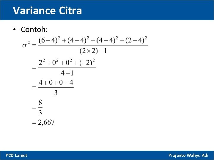 Variance Citra • Contoh: PCD Lanjut Prajanto Wahyu Adi 