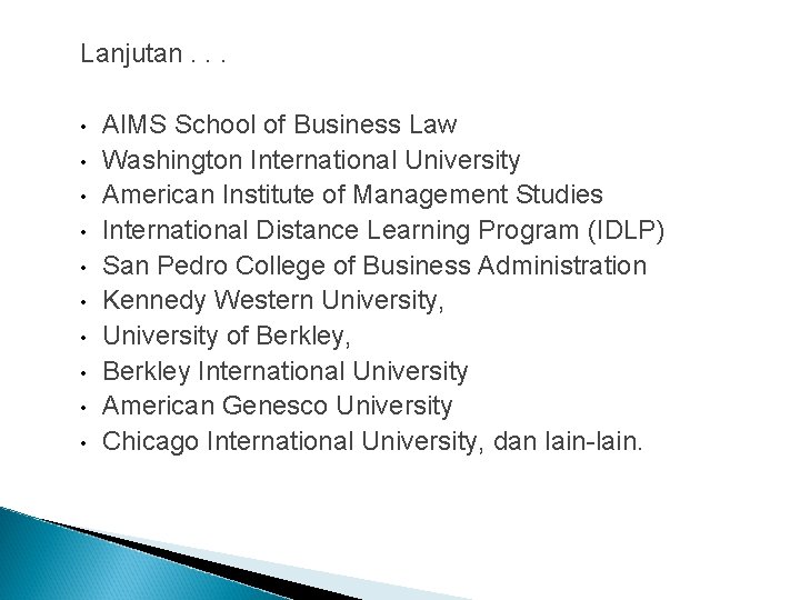 Lanjutan. . . • • • AIMS School of Business Law Washington International University