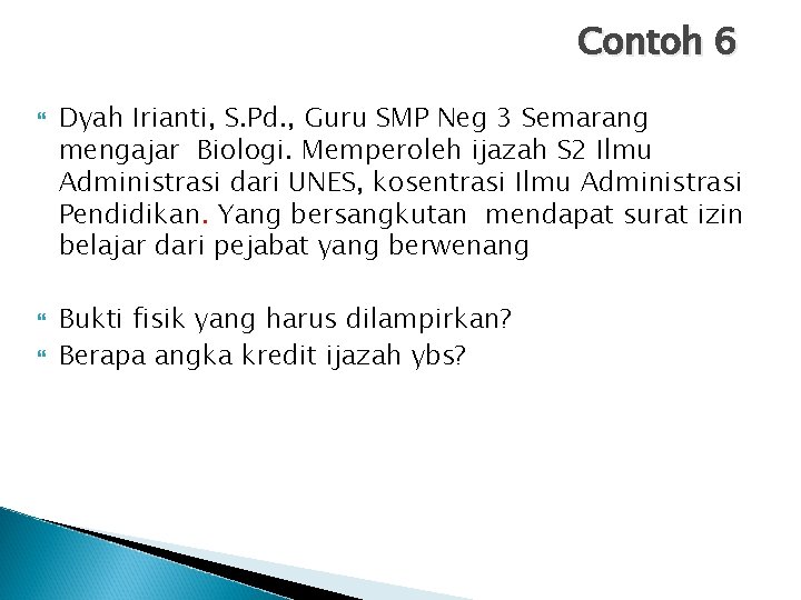 Contoh 6 Dyah Irianti, S. Pd. , Guru SMP Neg 3 Semarang mengajar Biologi.