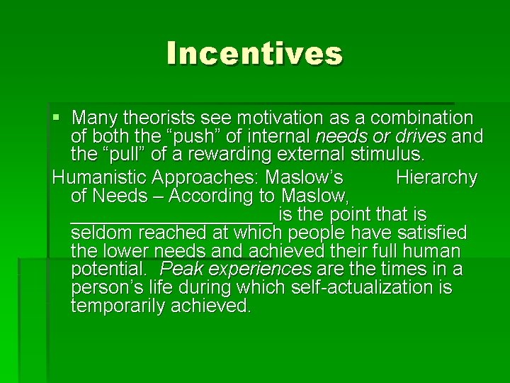 Incentives § Many theorists see motivation as a combination of both the “push” of