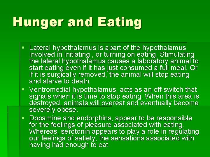 Hunger and Eating § Lateral hypothalamus is apart of the hypothalamus involved in initiating