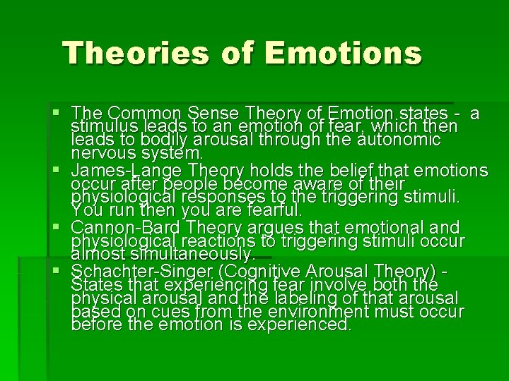 Theories of Emotions § The Common Sense Theory of Emotion states - a stimulus
