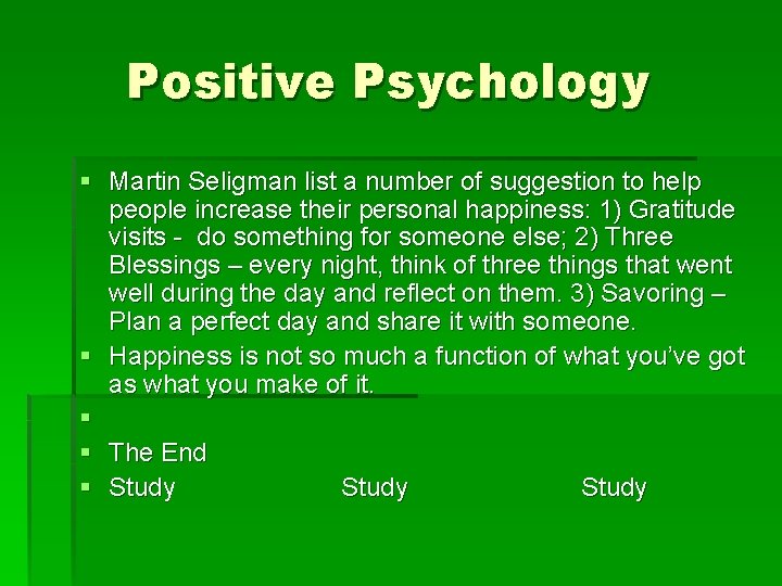 Positive Psychology § Martin Seligman list a number of suggestion to help people increase