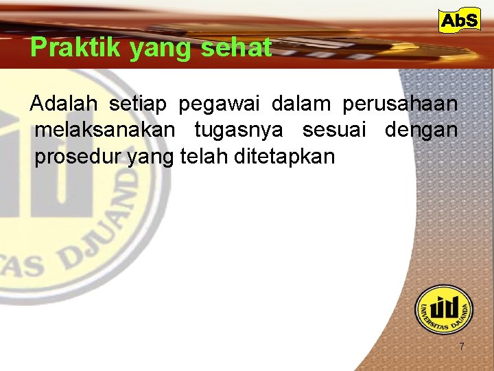 Praktik yang sehat Adalah setiap pegawai dalam perusahaan melaksanakan tugasnya sesuai dengan prosedur yang
