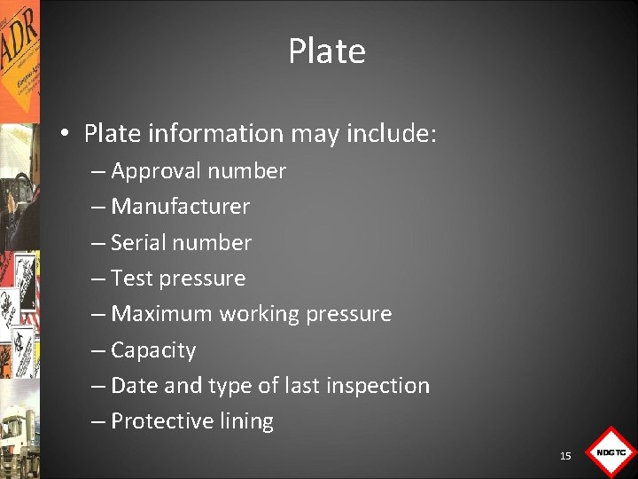 Plate • Plate information may include: – Approval number – Manufacturer – Serial number