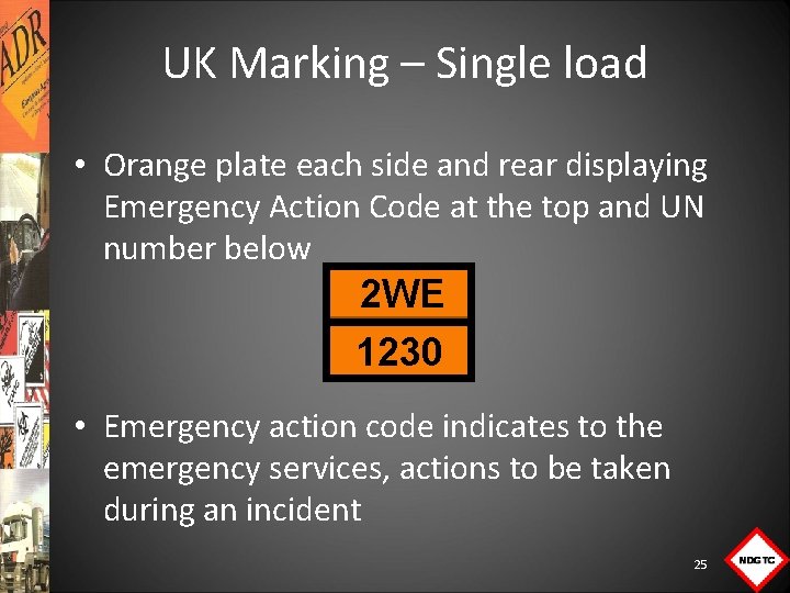 UK Marking – Single load • Orange plate each side and rear displaying Emergency
