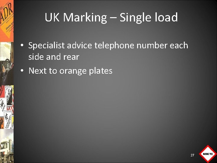 UK Marking – Single load • Specialist advice telephone number each side and rear