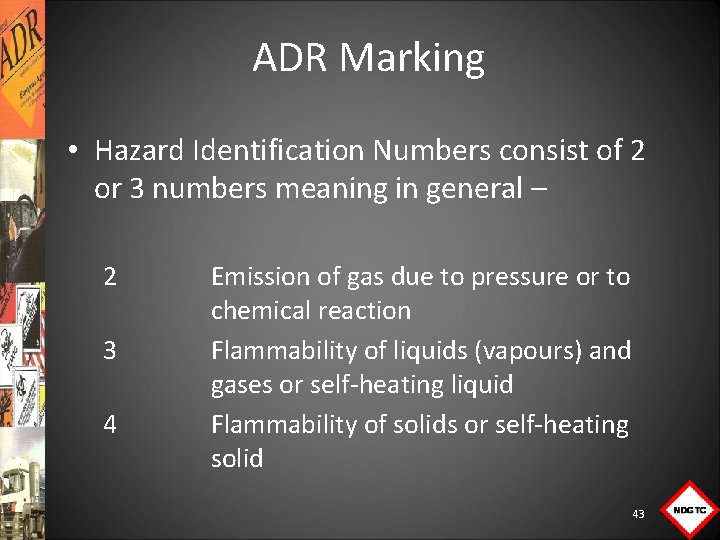 ADR Marking • Hazard Identification Numbers consist of 2 or 3 numbers meaning in