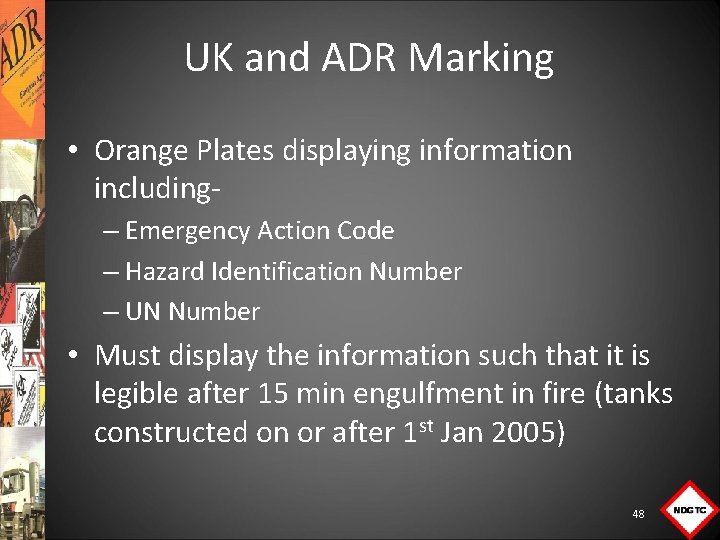 UK and ADR Marking • Orange Plates displaying information including – Emergency Action Code