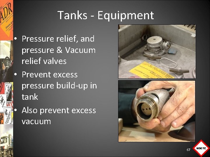 Tanks Equipment • Pressure relief, and pressure & Vacuum relief valves • Prevent excess