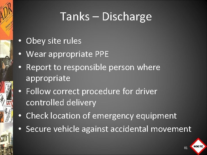 Tanks – Discharge • Obey site rules • Wear appropriate PPE • Report to