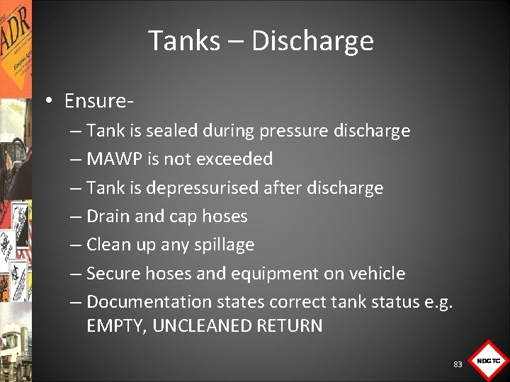 Tanks – Discharge • Ensure – Tank is sealed during pressure discharge – MAWP