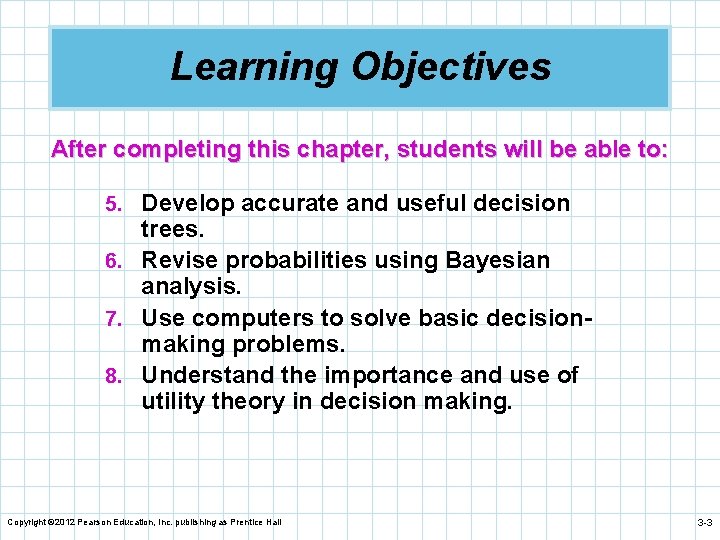 Learning Objectives After completing this chapter, students will be able to: 5. Develop accurate